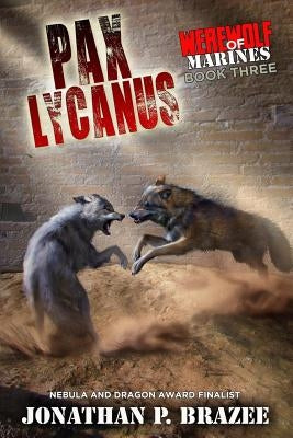 Werewolf of Marines: Pax Lycanus by Brazee, Jonathan P.