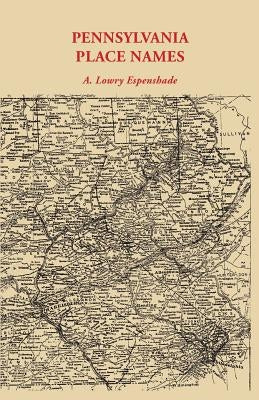 Pennsylvania Place Names by Espenshade, Abraham Howry