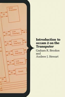 Introduction to OCCAM 2 on the Transputer by Brookes, Graham R.