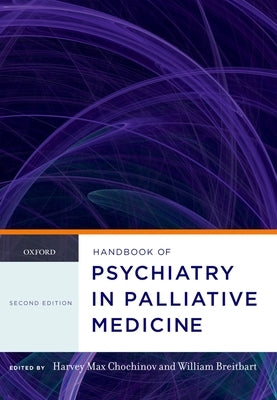 Handbook of Psychiatry in Palliative Medicine by Chochinov, Harvey Max