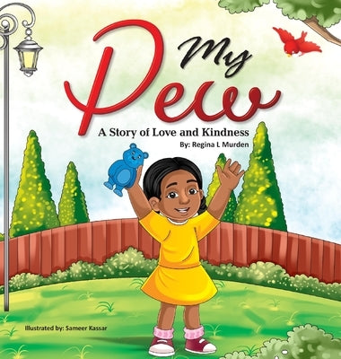 My Pew: A Story of Love and Kindness by Murden, Regina