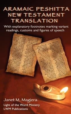 Aramaic Peshitta New Testament Translation by Magiera, Janet M.