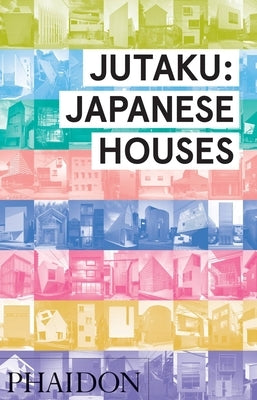 Jutaku: Japanese Houses by Pollock, Naomi
