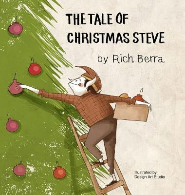 The Tale of Christmas Steve by Berra, Rich