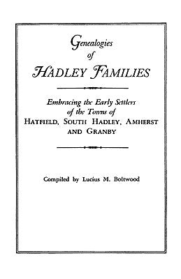 Genealogies of Hadley [Massachusetts] Families by Boltwood