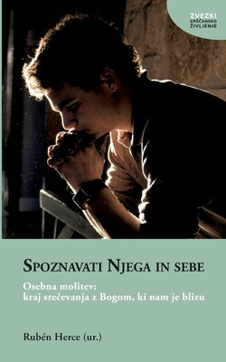 Spoznavati Njega in sebe: Osebna molitev: kraj srecevanja z Bogom, ki nam je blizu by Herce, Rubén