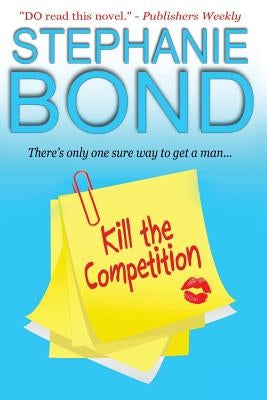 Kill the Competition by Bond, Stephanie
