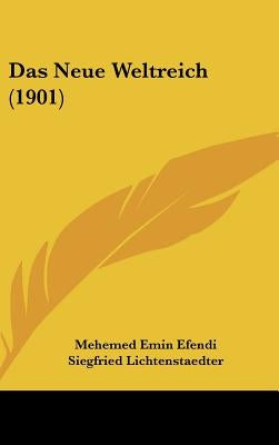 Das Neue Weltreich (1901) by Efendi, Mehemed Emin