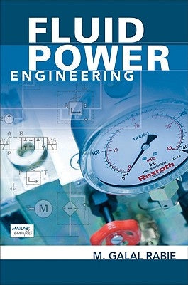 Fluid Power Engineering by Rabie, M.