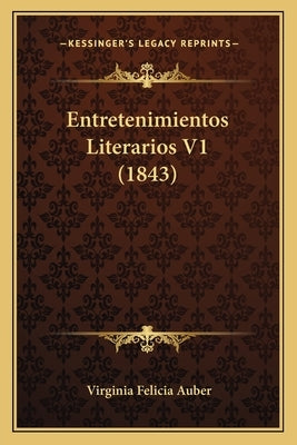 Entretenimientos Literarios V1 (1843) by Auber, Virginia Felicia