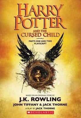 Harry Potter and the Cursed Child, Parts One and Two: The Official Playscript of the Original West End Production: The Official Script Book of the Ori by Rowling, J. K.
