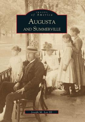 Augusta and Summerville by Lee III, Joseph M.