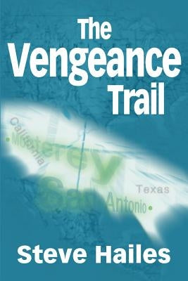 The Vengeance Trail by Hailes, Steve