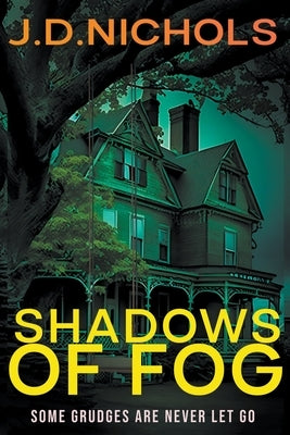Shadows of Fog by Nichols, J. D.