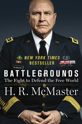 Battlegrounds: The Fight to Defend the Free World by McMaster, H. R.