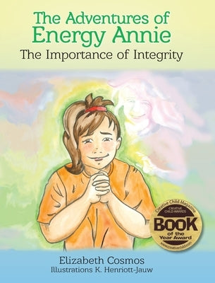 The Adventures of Energy Annie: The Importance of Integrity by Cosmos, Elizabeth