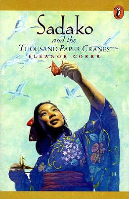 Sadako and the Thousand Paper Cranes by Coerr, Eleanor