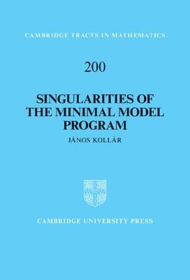Singularities of the Minimal Model Program by Kollár, János