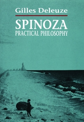 Spinoza: Practical Philosophy by Deleuze, Gilles