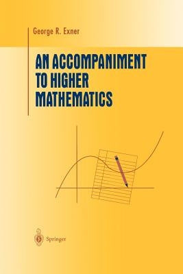 An Accompaniment to Higher Mathematics by Exner, George R.