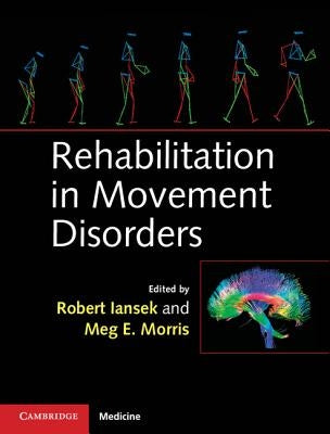 Rehabilitation in Movement Disorders by Iansek, Robert