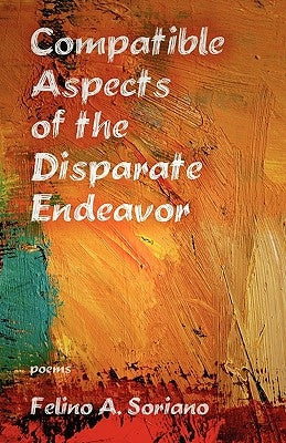 Compatible Aspects of the Disparate Endeavor by Soriano, Felino A.