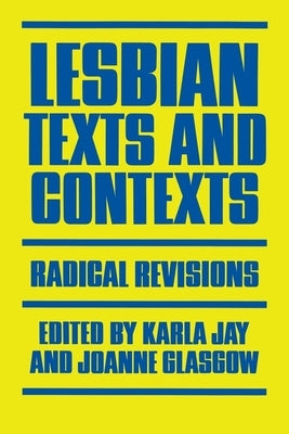 Lesbian Texts and Contexts: Radical Revisions by Jay, Karla