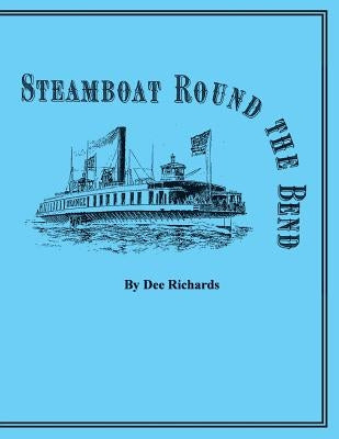 Steamboat Round the Bend by Richards, Dee