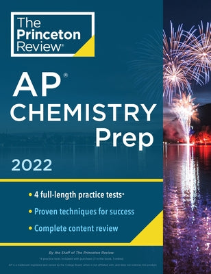 Princeton Review AP Chemistry Prep, 2022: 4 Practice Tests + Complete Content Review + Strategies & Techniques by The Princeton Review