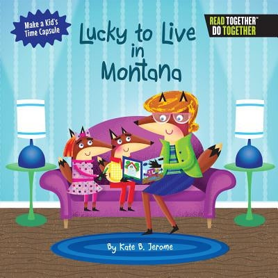 Lucky to Live in Montana by Jerome, Kate B.