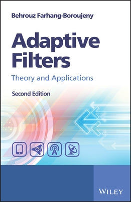 Adaptive Filters 2e by Farhang-Borouje