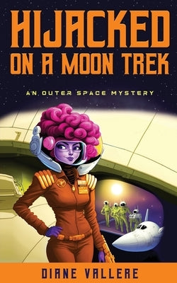 Hijacked on a Moon Trek by Vallere, Diane