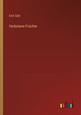 Verbotene Früchte by Gött, Emil