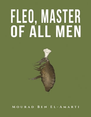 Fleo, Master of All Men by El-Amarti, Mourad Ben