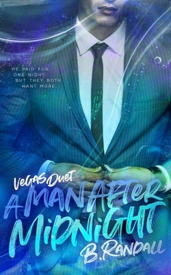 A Man After Midnight: A Billionaire Romance Novella by Randall, B.