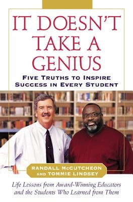 It Doesn't Take a Genius: Five Truths to Inspire Success in Every Student by McCutcheon, Randall