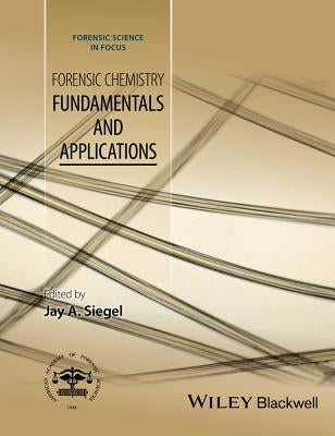 Forensic Chemistry by Siegel, Jay a.