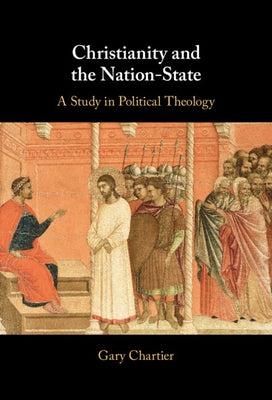 Christianity and the Nation-State by Chartier, Gary