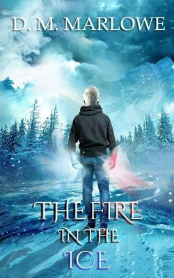 The Fire in the Ice by Marlowe, D. M.