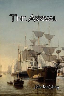 The Arrival by McGlarry, John
