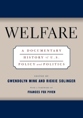 Welfare: A Documentary History of U.S. Policy and Politics by Mink, Gwendolyn