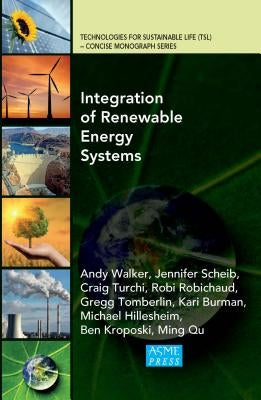 Integration of Renewable Energy Systems by Walker, Andy