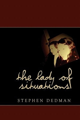 The Lady of Situations by Dedman, Stephen