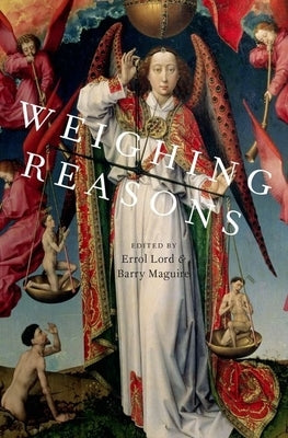 Weighing Reasons by Lord, Errol