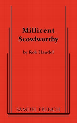 Millicent Scowlworthy by Handel, Rob