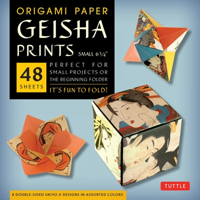 Origami Paper - Geisha Prints - Small 6 3/4 - 48 Sheets: Tuttle Origami Paper: Origami Sheets Printed with 8 Different Designs: Instructions for 6 Pro by Tuttle Publishing