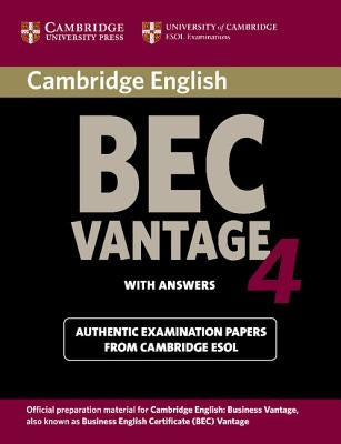 Cambridge Bec 4 Vantage Student's Book with Answers: Examination Papers from University of Cambridge ESOL Examinations by Cambridge Esol