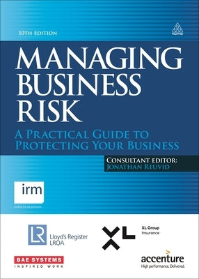 Managing Business Risk: A Practical Guide to Protecting Your Business by Reuvid, Jonathan