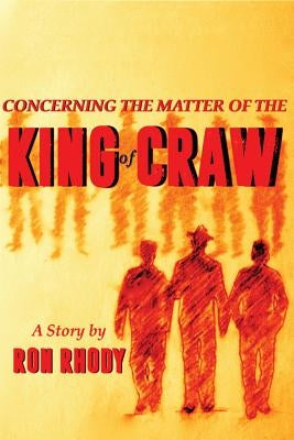 Concerning The Matter of The King of Craw by Rhody, Ron