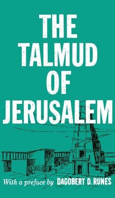The Talmud of Jerusalem by Runes, Dagobert D.